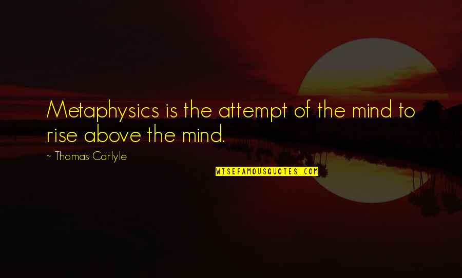 Quotes Italiano Inglese Quotes By Thomas Carlyle: Metaphysics is the attempt of the mind to