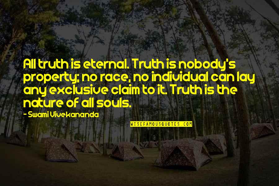 Quotes Janosch Quotes By Swami Vivekananda: All truth is eternal. Truth is nobody's property;