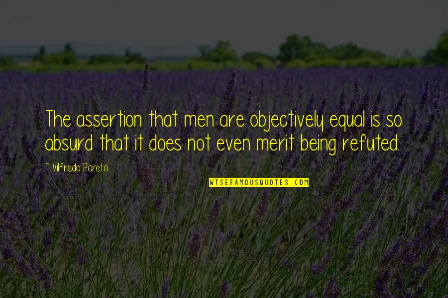 Quotes Javascript Escape Quotes By Vilfredo Pareto: The assertion that men are objectively equal is