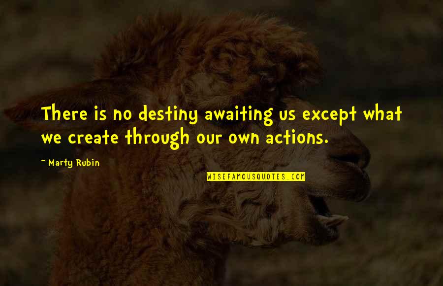 Quotes Jefferson Banks Quotes By Marty Rubin: There is no destiny awaiting us except what