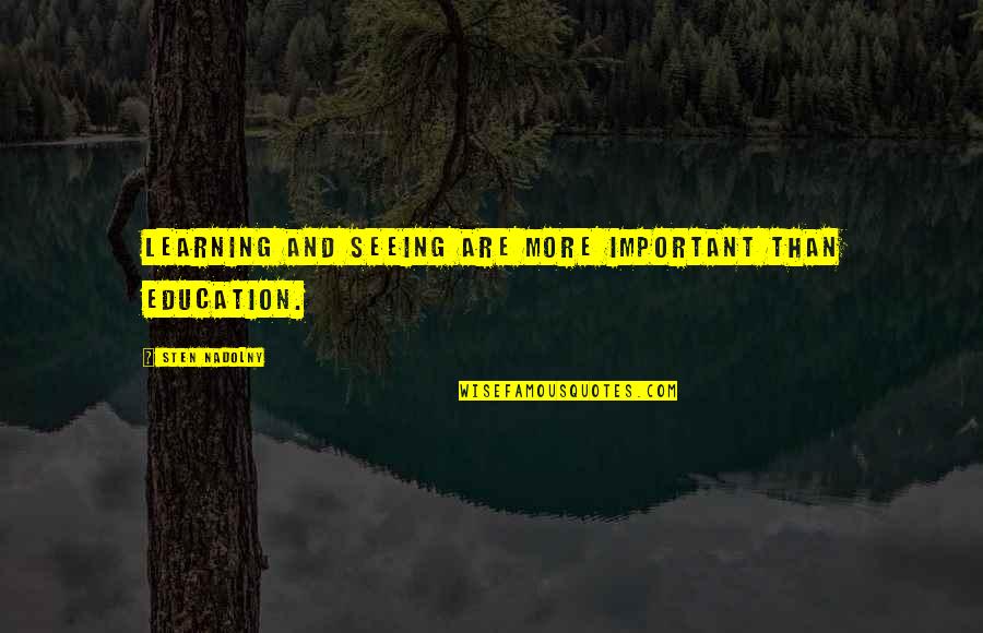 Quotes Jurassic Park 3 Quotes By Sten Nadolny: Learning and seeing are more important than education.