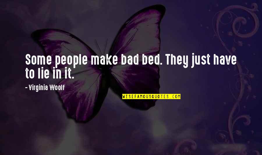 Quotes Keberuntungan Quotes By Virginia Woolf: Some people make bad bed. They just have
