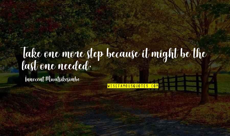 Quotes Kehidupan Terbaik Quotes By Innocent Mwatsikesimbe: Take one more step because it might be