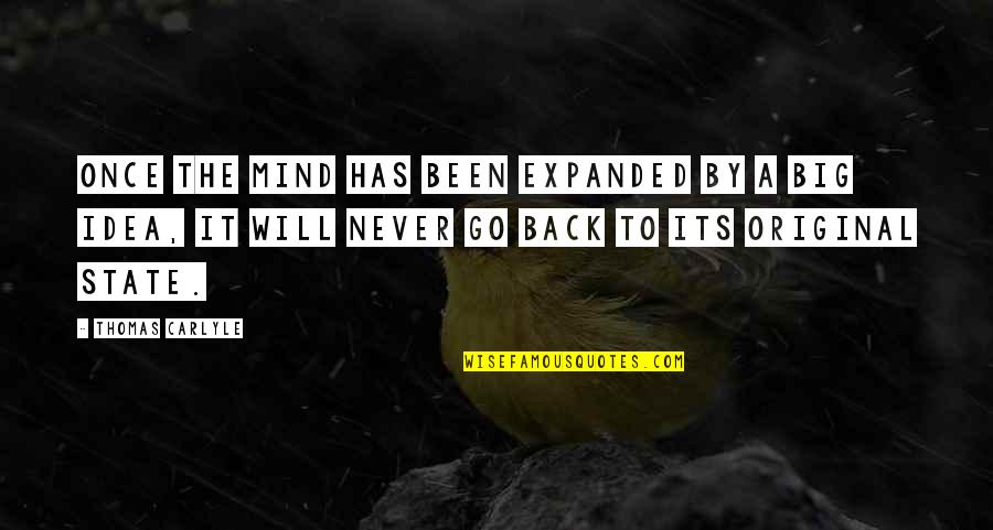 Quotes Kehilangan Cinta Quotes By Thomas Carlyle: Once the mind has been expanded by a