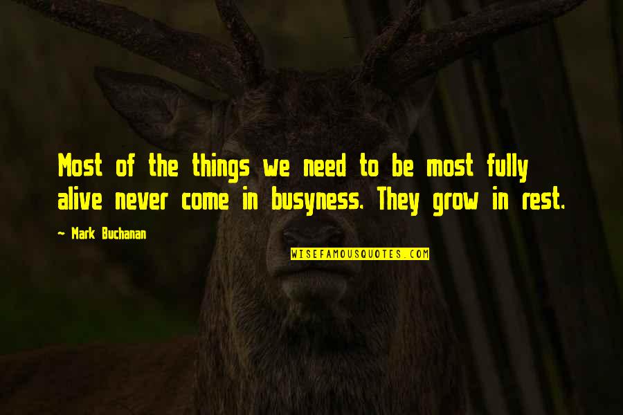 Quotes Kenyataan Quotes By Mark Buchanan: Most of the things we need to be