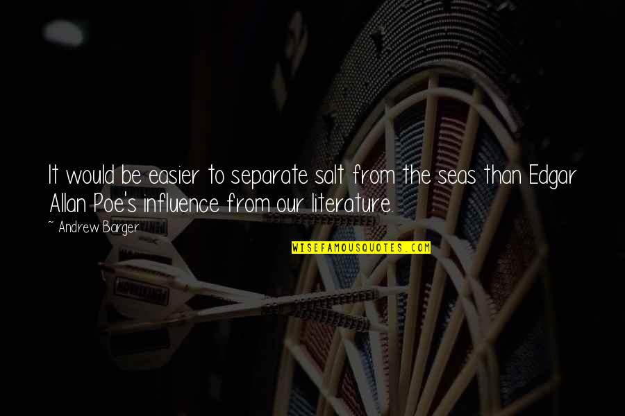 Quotes Kindred Spirits Change Quotes By Andrew Barger: It would be easier to separate salt from