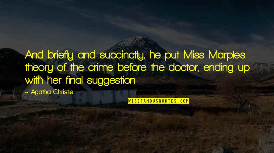 Quotes Kindred Spirits Love Quotes By Agatha Christie: And briefly and succinctly, he put Miss Marple's