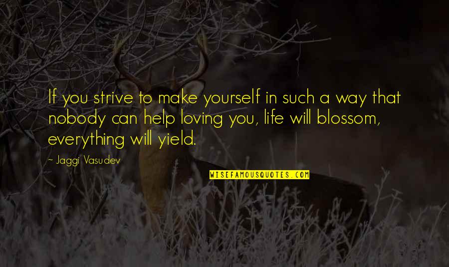 Quotes Kommunikation Quotes By Jaggi Vasudev: If you strive to make yourself in such
