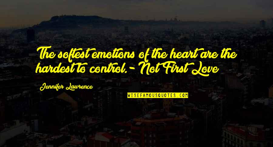 Quotes Lawrence Quotes By Jennifer Lawrence: The softest emotions of the heart are the