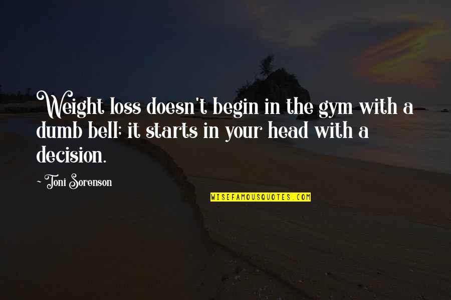 Quotes Linux Script Quotes By Toni Sorenson: Weight loss doesn't begin in the gym with