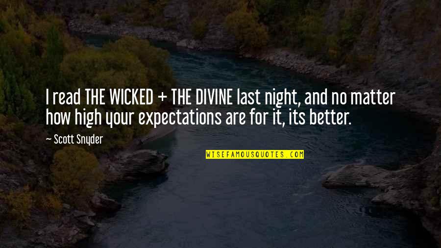 Quotes Liquid Modernity Quotes By Scott Snyder: I read THE WICKED + THE DIVINE last
