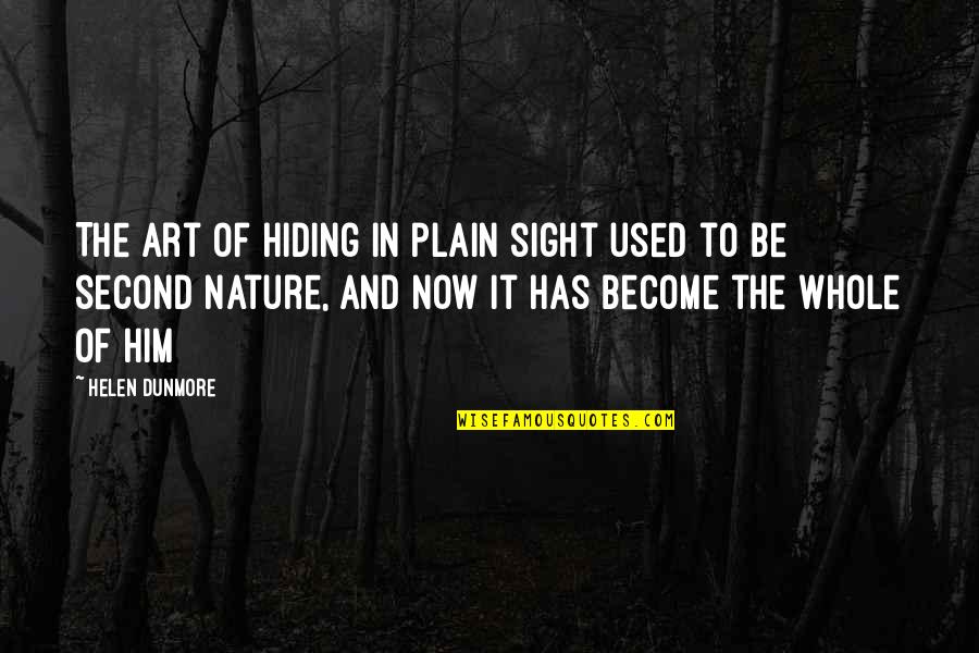 Quotes Lisa Left Eye Lopes Quotes By Helen Dunmore: The art of hiding in plain sight used Quotes Lisa Left Eye Lopes Quotes By Helen Dunmore: The art of hiding in plain sight used
