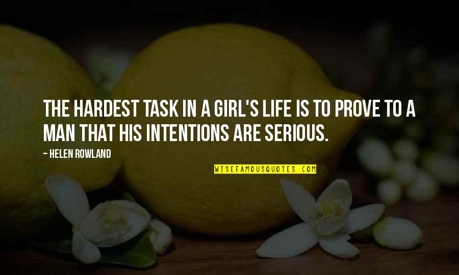 Quotes Literatuur Quotes By Helen Rowland: The hardest task in a girl's life is