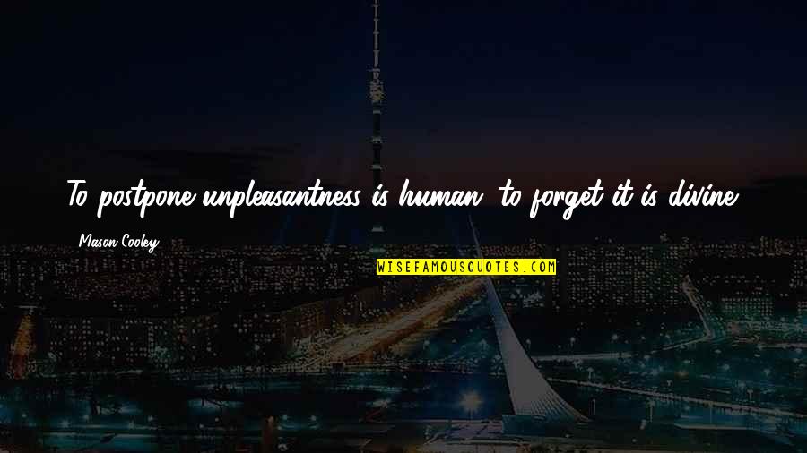 Quotes Lucu Indonesia Quotes By Mason Cooley: To postpone unpleasantness is human; to forget it