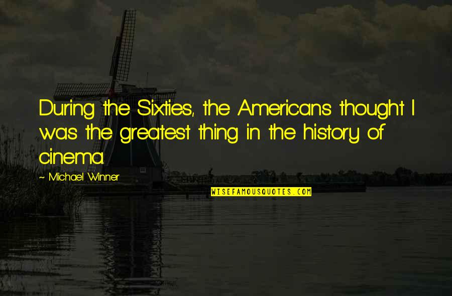 Quotes Maltese Falcon Book Quotes By Michael Winner: During the Sixties, the Americans thought I was