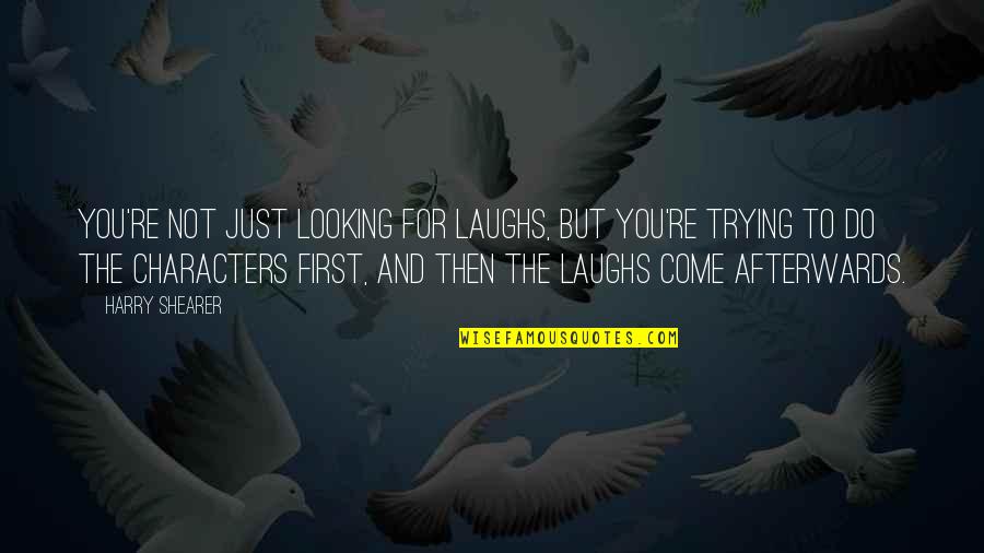 Quotes Manuscript Found In Accra Quotes By Harry Shearer: You're not just looking for laughs, but you're Quotes Manuscript Found In Accra Quotes By Harry Shearer: You're not just looking for laughs, but you're
