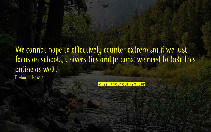 Quotes Mastretta Quotes By Maajid Nawaz: We cannot hope to effectively counter extremism if Quotes Mastretta Quotes By Maajid Nawaz: We cannot hope to effectively counter extremism if