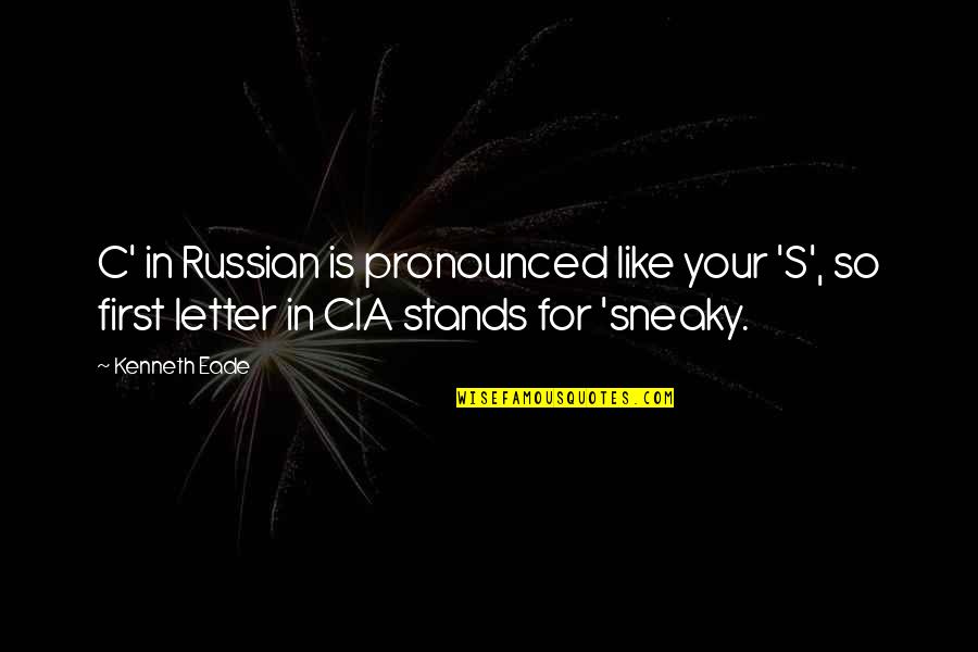 Quotes Matlock Quotes By Kenneth Eade: C' in Russian is pronounced like your 'S',