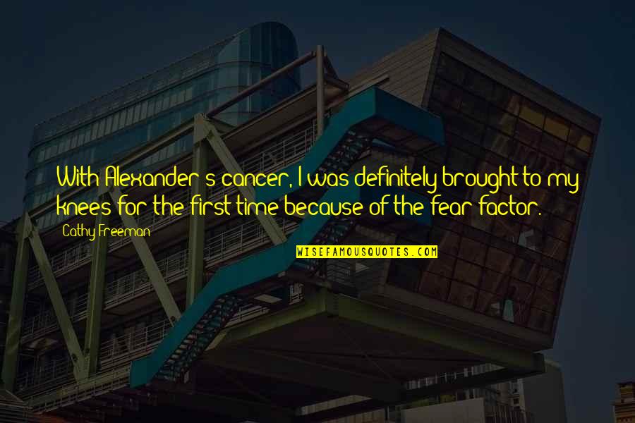 Quotes Meditations From The Mat Quotes By Cathy Freeman: With Alexander's cancer, I was definitely brought to Quotes Meditations From The Mat Quotes By Cathy Freeman: With Alexander's cancer, I was definitely brought to