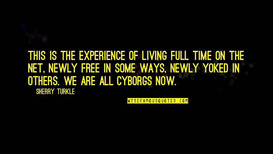 Quotes Meditations In An Emergency Quotes By Sherry Turkle: This is the experience of living full time