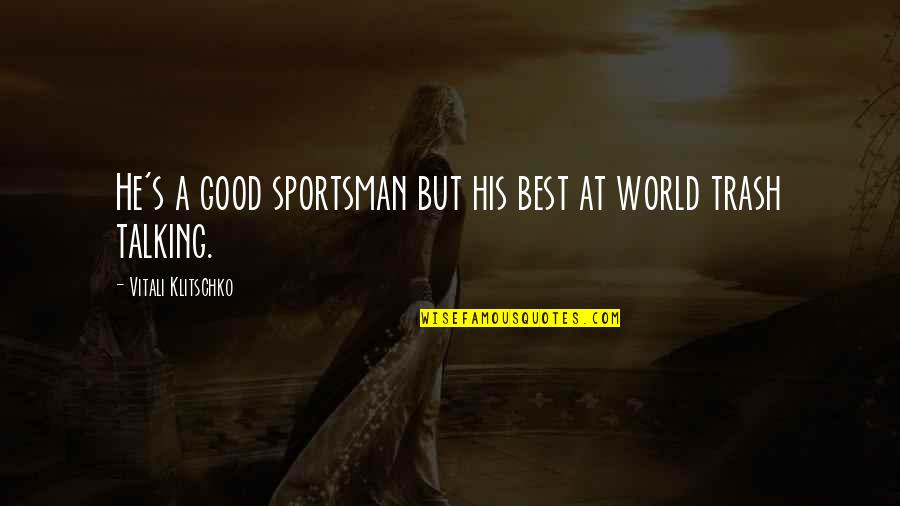 Quotes Meridian Quotes By Vitali Klitschko: He's a good sportsman but his best at