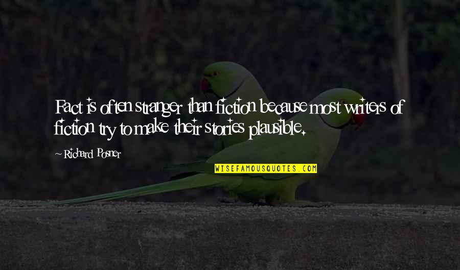 Quotes Mike And Molly Quotes By Richard Posner: Fact is often stranger than fiction because most