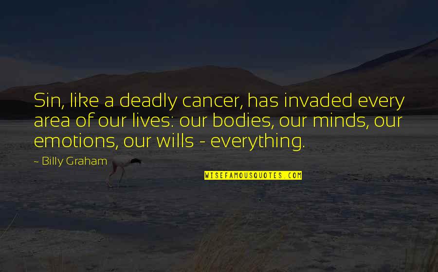 Quotes Milosz Quotes By Billy Graham: Sin, like a deadly cancer, has invaded every