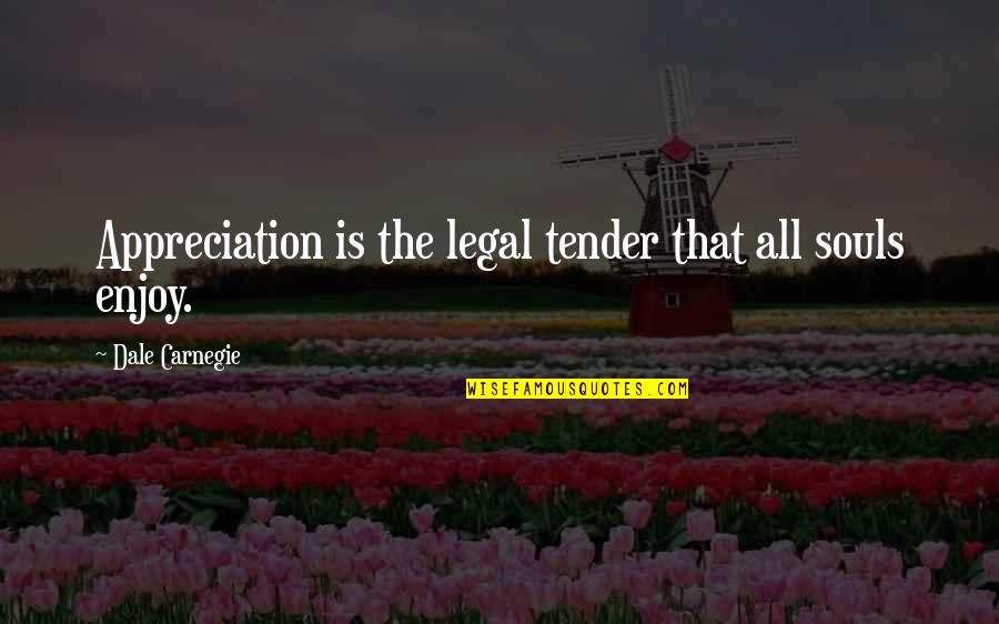 Quotes Monsoon Wedding Quotes By Dale Carnegie: Appreciation is the legal tender that all souls