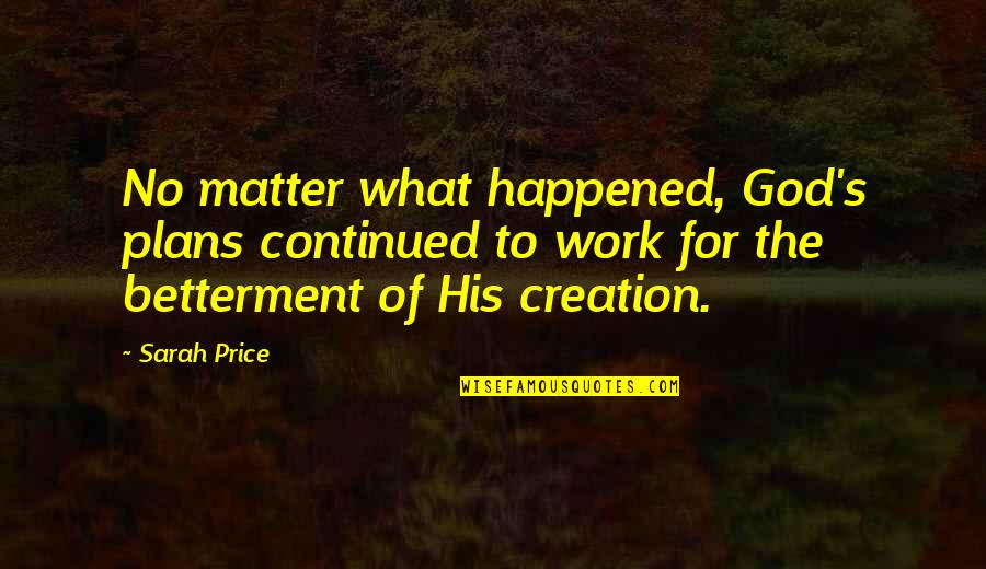 Quotes Monsoon Wedding Quotes By Sarah Price: No matter what happened, God's plans continued to