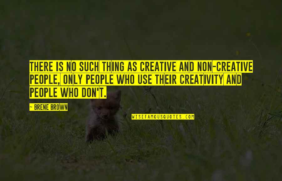 Quotes Morrissey Autobiography Quotes By Brene Brown: There is no such thing as creative and