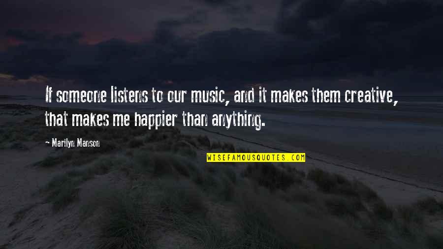 Quotes Motherly Quotes By Marilyn Manson: If someone listens to our music, and it