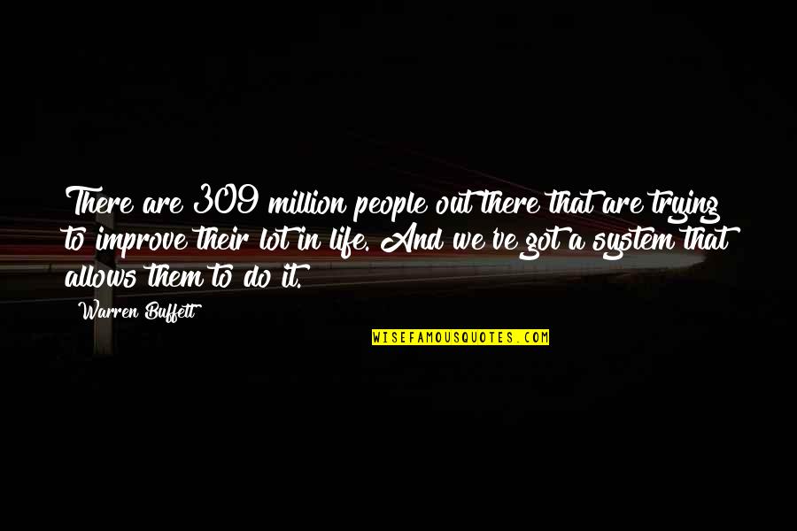 Quotes Mottos And Sayings Quotes By Warren Buffett: There are 309 million people out there that