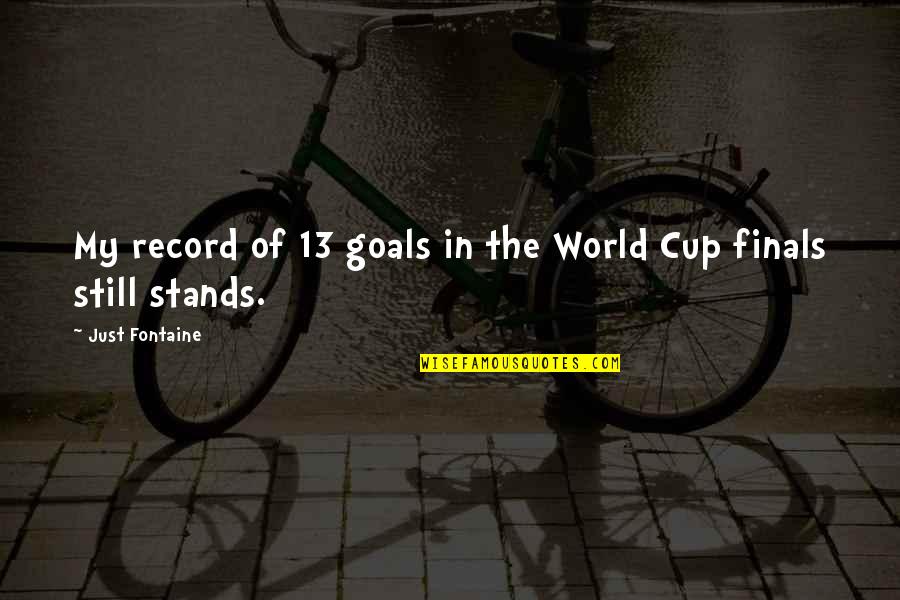 Quotes Mpb Quotes By Just Fontaine: My record of 13 goals in the World