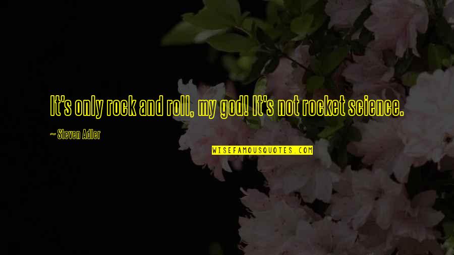 Quotes Mulder Scully Quotes By Steven Adler: It's only rock and roll, my god! It's