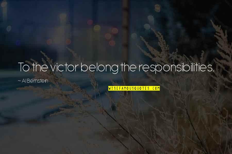 Quotes Nip Tuck Quotes By Al Bernstein: To the victor belong the responsibilities.