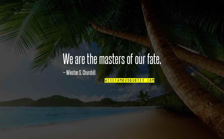 Quotes Norsk Quotes By Winston S. Churchill: We are the masters of our fate.