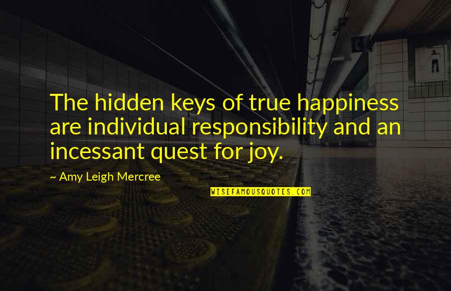 Quotes Of The Day Inspirational Quotes By Amy Leigh Mercree: The hidden keys of true happiness are individual Quotes Of The Day Inspirational Quotes By Amy Leigh Mercree: The hidden keys of true happiness are individual