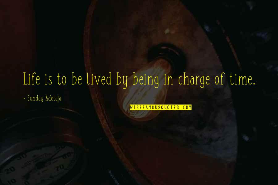 Quotes Of Time Quotes By Sunday Adelaja: Life is to be lived by being in Quotes Of Time Quotes By Sunday Adelaja: Life is to be lived by being in
