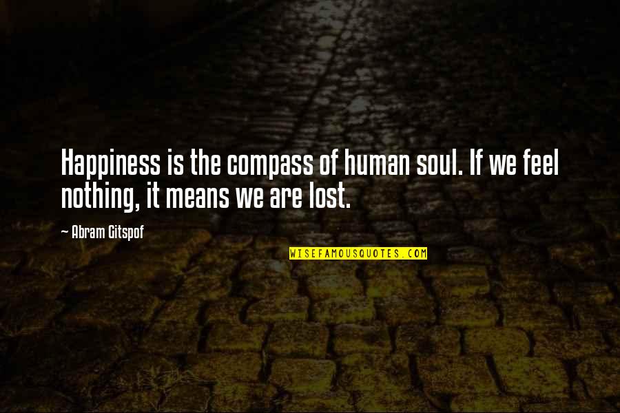 Quotes Olympian Games Quotes By Abram Gitspof: Happiness is the compass of human soul. If