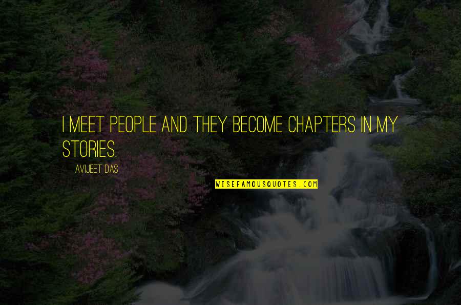 Quotes On Books Quotes By Avijeet Das: I meet people and they become chapters in