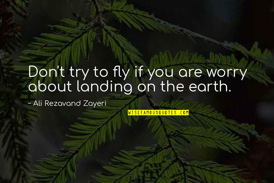 Quotes On Goals Quotes By Ali Rezavand Zayeri: Don't try to fly if you are worry Quotes On Goals Quotes By Ali Rezavand Zayeri: Don't try to fly if you are worry