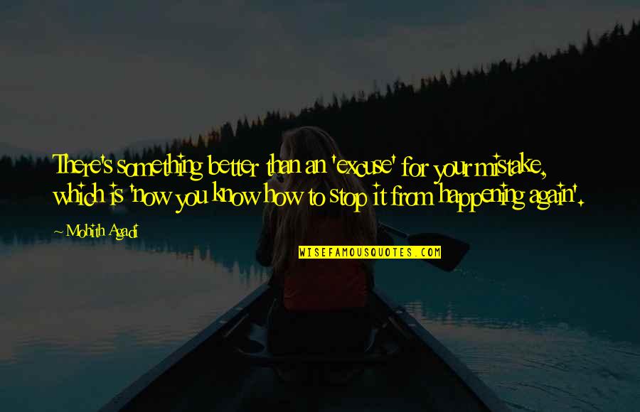 Quotes On Goals Quotes By Mohith Agadi: There's something better than an 'excuse' for your Quotes On Goals Quotes By Mohith Agadi: There's something better than an 'excuse' for your