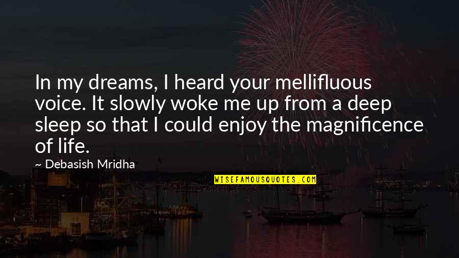 Quotes On Sleep Quotes By Debasish Mridha: In my dreams, I heard your mellifluous voice.