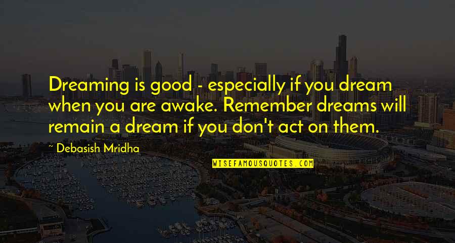 Quotes Oscar Wilde Quotes By Debasish Mridha: Dreaming is good - especially if you dream