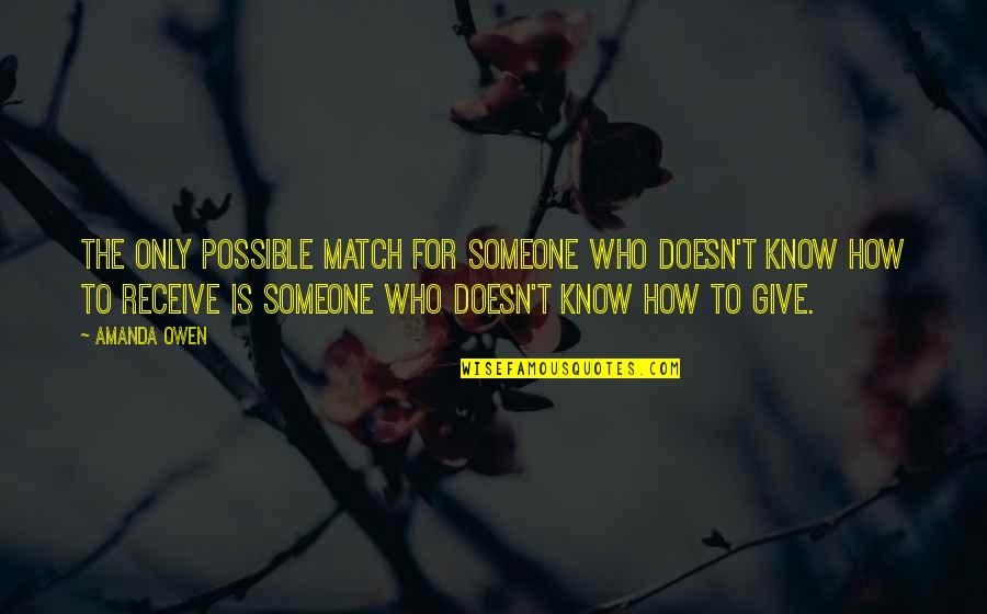 Quotes Owen Quotes By Amanda Owen: The only possible match for someone who doesn't