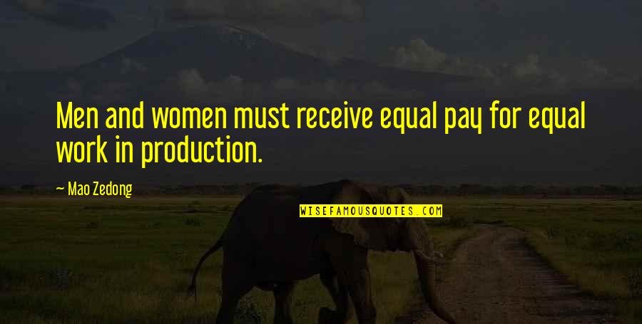 Quotes Parrot In The Oven Quotes By Mao Zedong: Men and women must receive equal pay for