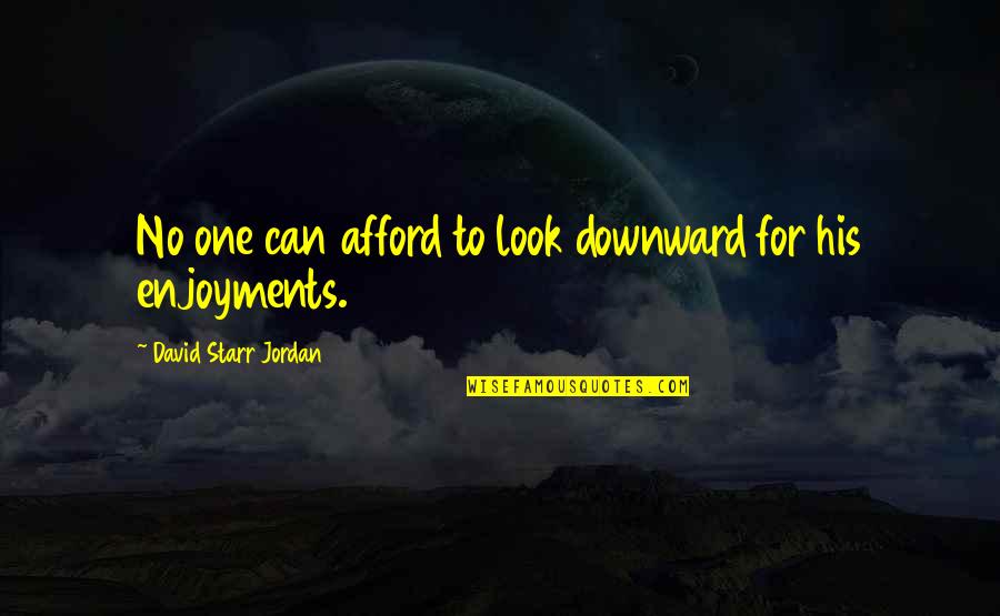 Quotes Patah Hati Tumblr Quotes By David Starr Jordan: No one can afford to look downward for