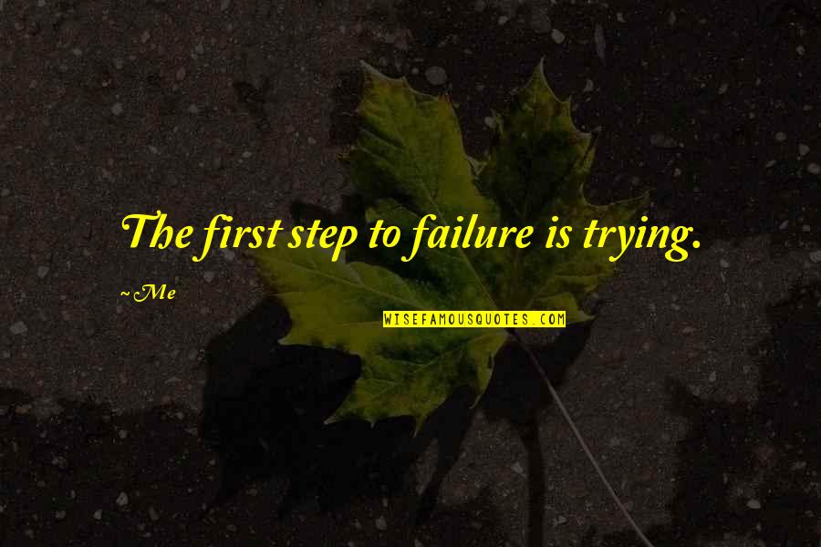 Quotes Pavese Quotes By Me: The first step to failure is trying.