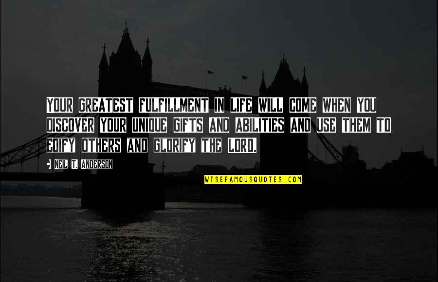 Quotes Pecinta Alam Quotes By Neil T. Anderson: Your greatest fulfillment in life will come when