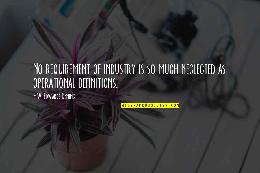 Quotes Peine D'amour Quotes By W. Edwards Deming: No requirement of industry is so much neglected Quotes Peine D'amour Quotes By W. Edwards Deming: No requirement of industry is so much neglected